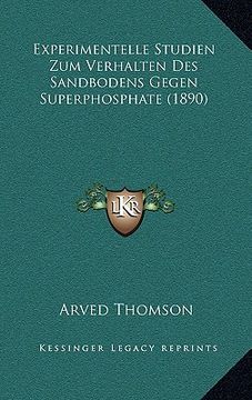 portada Experimentelle Studien Zum Verhalten Des Sandbodens Gegen Superphosphate (1890) (en Alemán)