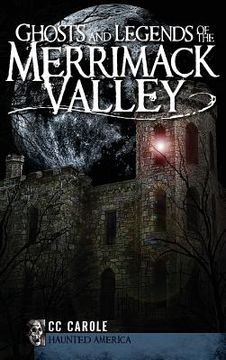 portada Ghosts and Legends of the Merrimack Valley (en Inglés)