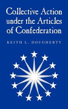 portada Collective Action Under the Articles of Confederation (en Inglés)