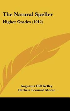 portada the natural speller: higher grades (1912)