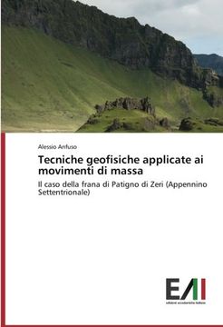 portada Tecniche geofisiche applicate ai movimenti di massa: Il caso della frana di Patigno di Zeri (Appennino Settentrionale)