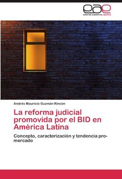 la reforma judicial promovida por el bid en am rica latina (en Inglés)