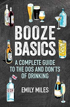 portada Booze Basics: A Complete Guide to the dos and Don’Ts of Drinking (en Inglés)