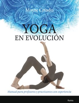 portada Yoga en Evolución: Manual Para Profesores y Practicantes con Experiencia (in Spanish)