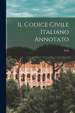 portada Il Codice Civile Italiano Annotato (en Italiano)