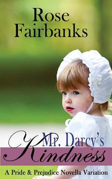 portada Mr. Darcy's Kindness: A Pride and Prejudice Novella Variation