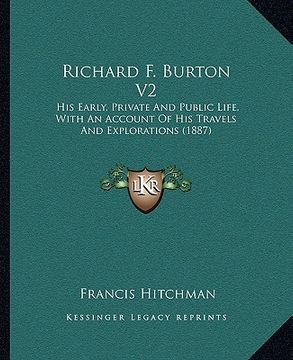 portada richard f. burton v2: his early, private and public life, with an account of his travels and explorations (1887) (en Inglés)