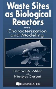 portada Waste Sites as Biological Reactors: Characterization and Modeling (en Inglés)