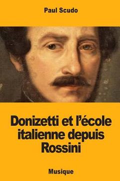 portada Donizetti et l'école italienne depuis Rossini (en Francés)