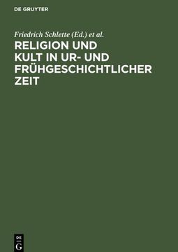 portada Religion und Kult in ur- und Frühgeschichtlicher Zeit (in German)