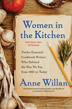 portada Women in the Kitchen: Twelve Essential Cookbook Writers who Defined the way we Eat, From 1661 to Today 