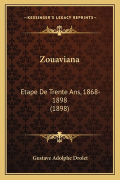 portada Zouaviana: Etape De Trente Ans, 1868-1898 (1898) (en Francés)