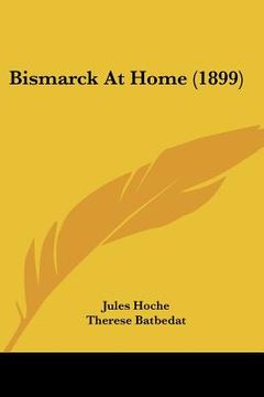 portada bismarck at home (1899) (en Inglés)