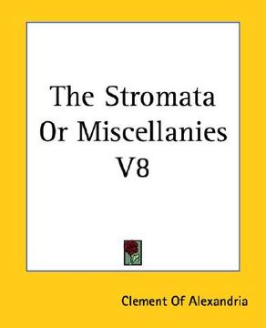 portada the stromata or miscellanies v8 (en Inglés)