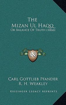 portada the mizan ul haqq: or balance of truth (1866) (en Inglés)