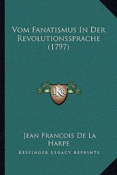 portada Vom Fanatismus In Der Revolutionssprache (1797) (in German)