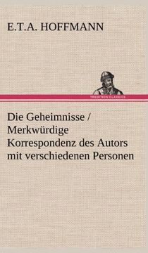 portada Die Geheimnisse / Merkwurdige Korrespondenz Des Autors Mit Verschiedenen Personen (German Edition)