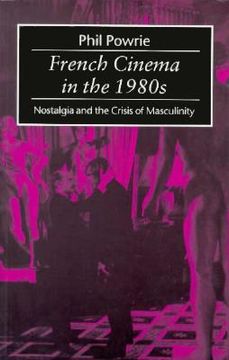 portada french cinema in the 1980s: nostalgia and the crisis of masculinity
