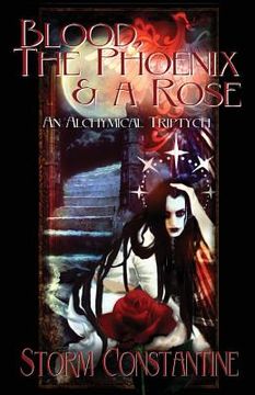 portada Blood, the Phoenix and a Rose: An Alchymical Triptych (en Inglés)