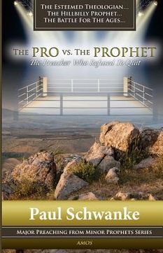 portada The Pro vs. The Prophet: The Preacher Who Refused to Quit (en Inglés)