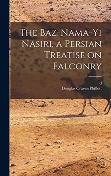 portada The Baz-Nama-Yi Nasiri, a Persian Treatise on Falconry (in English)