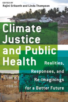 portada Climate Justice and Public Health: Realities, Responses, and Reimaginings for a Better Future (in English)