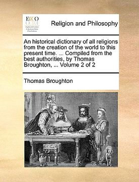 portada an  historical dictionary of all religions from the creation of the world to this present time. ... compiled from the best authorities, by thomas brou