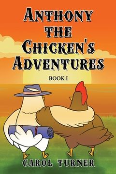 portada Anthony the Chicken's Adventures: Book I (en Inglés)