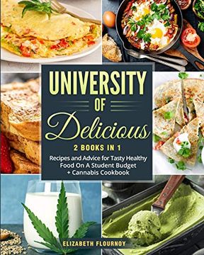 portada University of Delicious: Recipes and Advice for Tasty Healthy Food on a Student Budget + Cannabis Cookbook (in English)