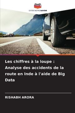 portada Les chiffres à la loupe: Analyse des accidents de la route en Inde à l'aide de Big Data (in French)