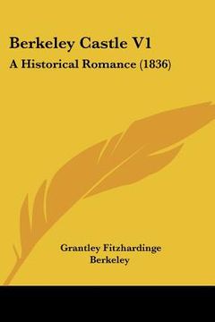 portada berkeley castle v1: a historical romance (1836) (en Inglés)