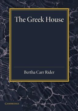 portada The Greek House: Its History and Development From the Neolithic Period to the Hellenistic age (en Inglés)
