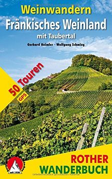portada Rother Wanderbuch / Weinwandern Fränkisches Weinland: Mit Taubertal. 50 Touren. Mit Gps-Daten. (en Alemán)
