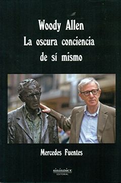 portada Woody Allen: La oscura conciencia de sí mismo