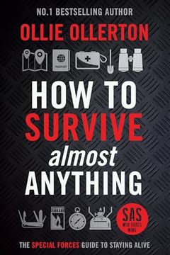 portada How to Survive (Almost) Anything: The uk Special Forces Guide to Staying Alive (Prepping, Survival Skills) (en Inglés)
