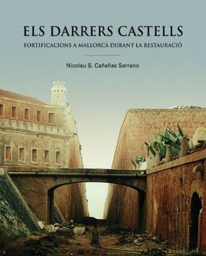 portada Els darrers castells: Fortificacions a Mallorca durant la Restauració