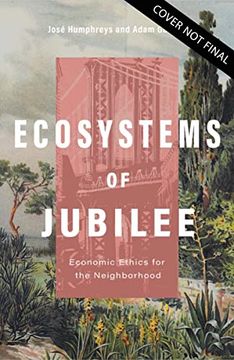 portada Ecosystems of Jubilee: Economic Ethics for the Neighborhood 