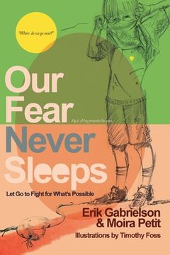 portada Our Fear Never Sleeps: Let Go To Fight For What's Possible (en Inglés)