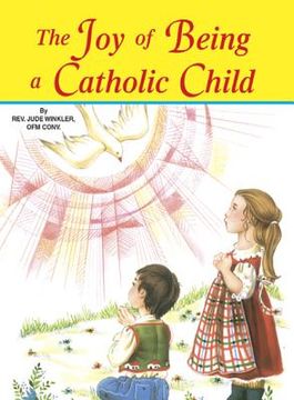 portada the joy of being a catholic child (en Inglés)