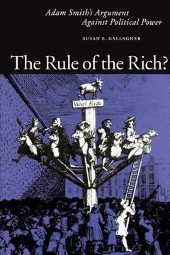 portada The Rule of the Rich? Adam Smith’S Argument Against Political Power (en Inglés)