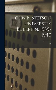 portada John B. Stetson University Bulletin, 1939-1940; 40 (en Inglés)