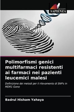 portada Polimorfismi genici multifarmaci resistenti ai farmaci nei pazienti leucemici malesi (en Italiano)