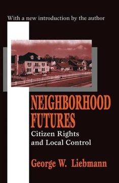 portada Neighborhood Futures: Citizen Rights and Local Control (en Inglés)