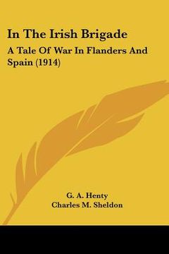 portada in the irish brigade: a tale of war in flanders and spain (1914) (in English)