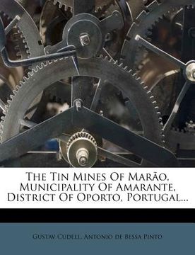 portada the tin mines of marao, municipality of amarante, district of oporto, portugal... (in English)