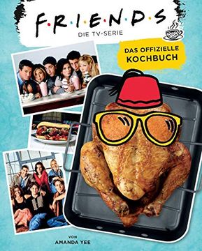 portada Friends: Die Tv-Serie: Das Offizielle Kochbuch (en Alemán)