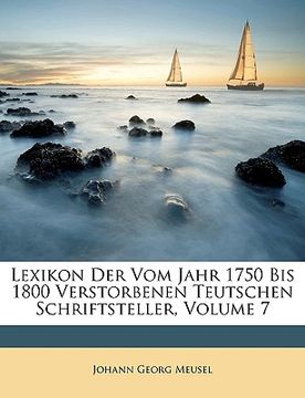 portada Lexikon Der Vom Jahr 1750 Bis 1800 Verstorbenen Teutschen Schriftsteller, Volume 7 (in German)