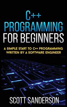 portada C++ Programming for Beginners: A Simple Start to c++ Programming Written by a Software Engineer (en Inglés)