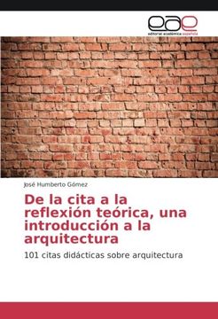 portada De la cita a la reflexión teórica, una introducción a la arquitectura: 101 citas didácticas sobre arquitectura