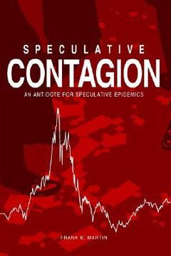 portada speculative contagion: an antidote for speculative epidemics (en Inglés)